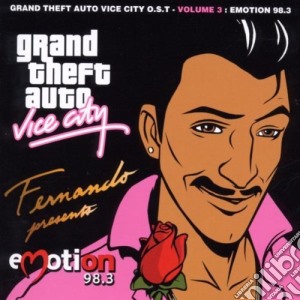 Grand Theft Auto Vice City Vol 3 Emotion 98.3 / O.S.T. cd musicale di ARTISTI VARI