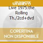 Live 1975:the Rolling Th./2cd+dvd cd
