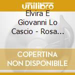 Elvira E Giovanni Lo Cascio - Rosa Funzeca cd musicale di Funzeca Rosa