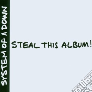 System Of A Down - Steal This Album! cd musicale di SYSTEM OF A DOWN