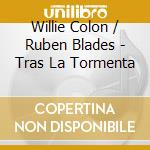 Willie Colon / Ruben Blades - Tras La Tormenta cd