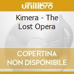 Kimera - The Lost Opera cd musicale di Kimera