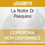 La Notte Di Pasquino cd