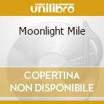 Moonlight Mile cd musicale di Miles Moonlight