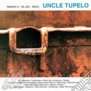 Uncle Tupelo - March 16-20, 1992 cd musicale di Tupelo Uncle