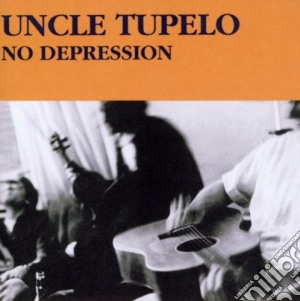 Uncle Tupelo - No Depression cd musicale di Tupelo Uncle