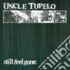 Uncle Tupelo - Still Feel Gone cd