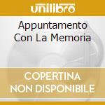 Appuntamento Con La Memoria cd