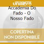 Accademia Do Fado - O Nosso Fado cd