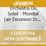 Orchestra Du Soleil - Mondial (an Excursion In Nuclear Music) cd
