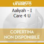 Aaliyah - I Care 4 U cd