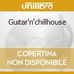 Guitar'n'chillhouse cd