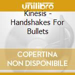 Kinesis - Handshakes For Bullets cd