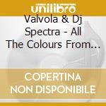 Valvola & Dj Spectra - All The Colours From Venus 69