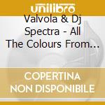 Valvola & Dj Spectra - All The Colours From Venus 69 cd