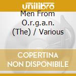 Men From O.r.g.a.n. (The) / Various cd