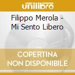 Filippo Merola - Mi Sento Libero cd
