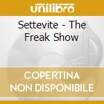 Settevite - The Freak Show cd