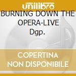 BURNING DOWN THE OPERA-LIVE Dgp. cd musicale di EDGUY