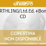EARTHLING/Ltd.Ed.+Bonus CD cd