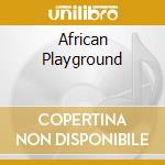 African Playground cd