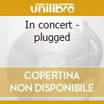 In concert - plugged cd