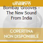 Bombay Grooves - The New Sound From India cd