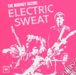Mooney Suzuki (The) - Electric Sweat cd musicale di MOONEY SUZUKI