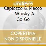 Capiozzo & Mecco - Whisky A Go Go cd