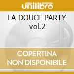 LA DOUCE PARTY vol.2 cd
