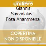Giannis Savvidakis - Fota Anammena cd
