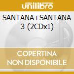 SANTANA+SANTANA 3 (2CDx1) cd