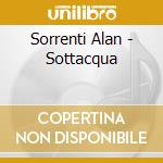 Sorrenti Alan - Sottacqua cd musicale di Alan Sorrenti