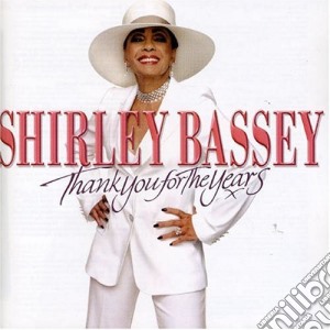 Shirley Bassey - Thank You For The Years cd musicale di Shirley Bassey