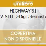 HIGHWAY'61 REVISITED-Digit.Remastere cd
