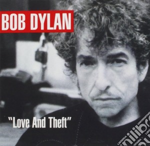 Bob Dylan - Love And Theft cd musicale di DYLAN BOB