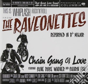 Raveonettes (The) - Chain Gang Of Love cd musicale di RAVEONETTES