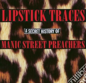 Manic Street Preachers - Lipstick Traces: A Secret History Of cd musicale di MANIC STREET PREACHERS