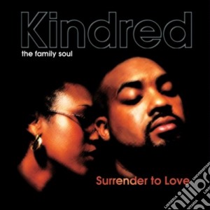 Kindred The Family Soul - Surrender To Love cd musicale di Kindred The Family Soul