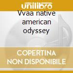 Vvaa native american odyssey cd