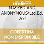 MASKED AND ANONYMOUS/Ltd.Ed. 2cd cd