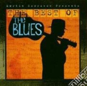 Martin Scorsese Presents - The Best Of The Blues cd musicale di ARTISTI VARI