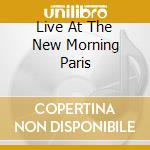 Live At The New Morning Paris cd musicale di RAD