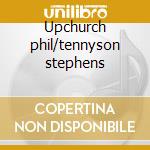 Upchurch phil/tennyson stephens