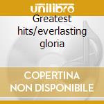 Greatest hits/everlasting gloria cd
