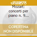 Mozart: concerti per piano n. 9 e 20 cd