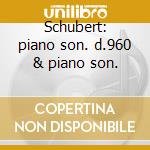 Schubert: piano son. d.960 & piano son. cd