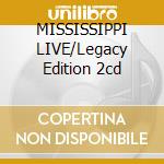 MISSISSIPPI LIVE/Legacy Edition 2cd cd musicale di Muddy Waters
