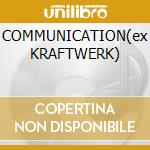 COMMUNICATION(ex KRAFTWERK) cd
