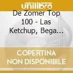 De Zomer Top 100 - Las Ketchup, Bega L,Mad House... (5 Cd) cd